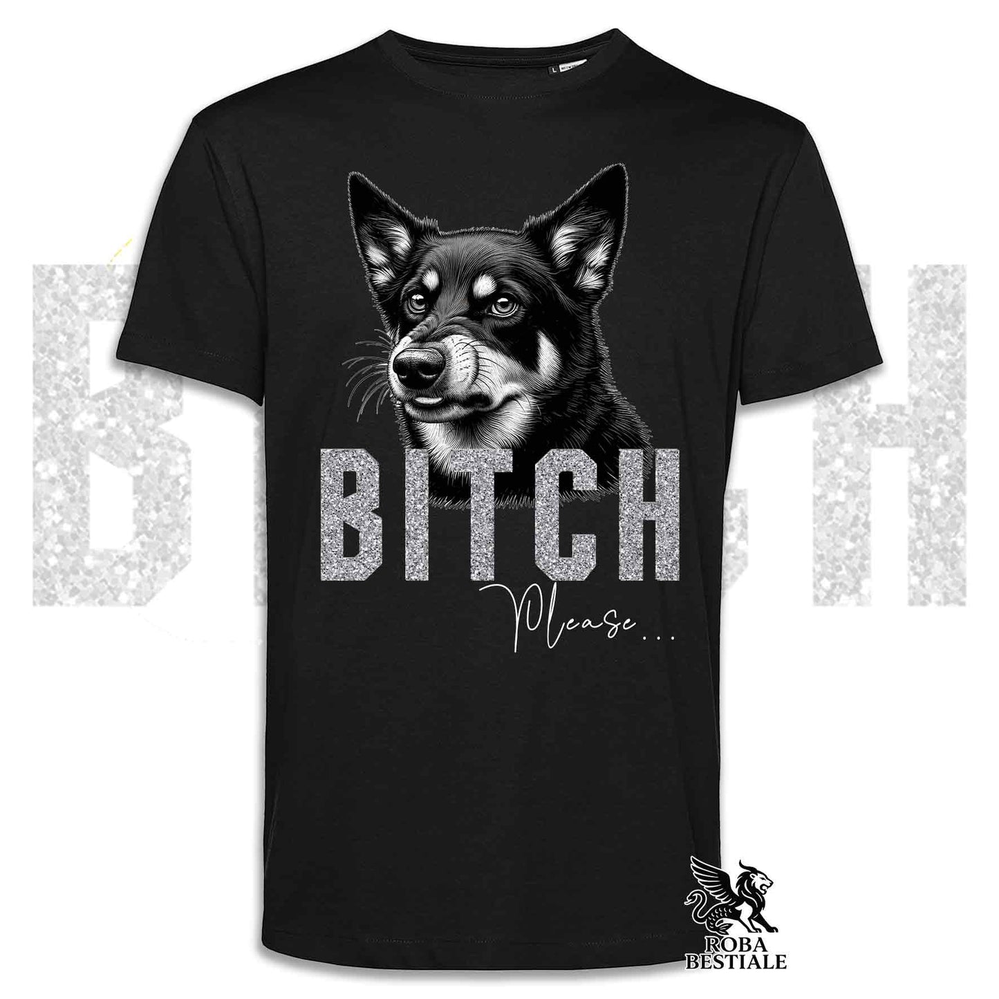 T-shirt BI**H, PLEASE - AUSTRALIAN KELPIE - Bianca, Nera o Beige, da Uomo o da Donna - dalla XS alla 5XL
