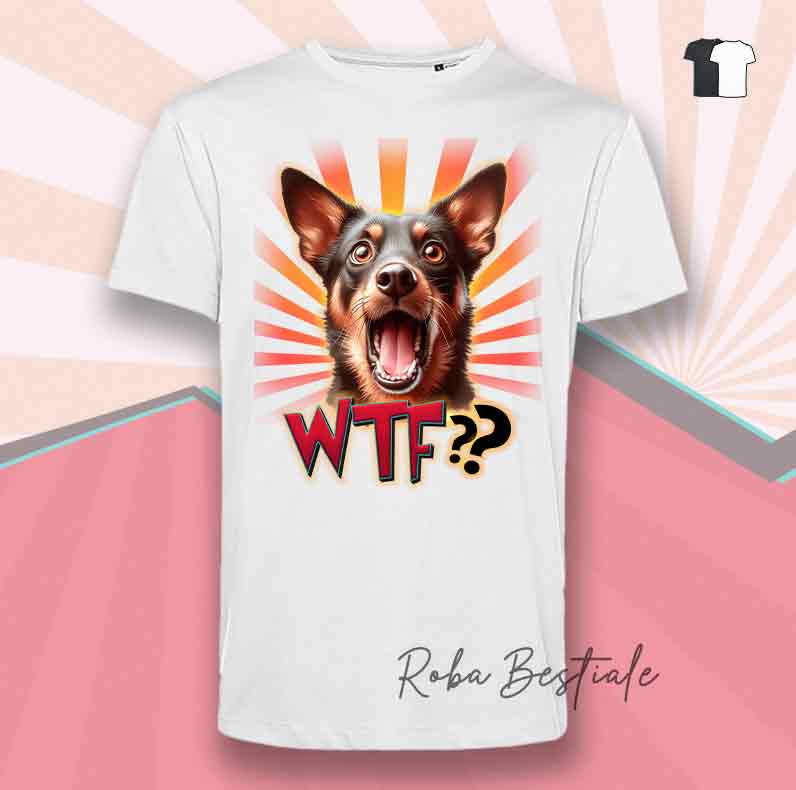 T-Shirt WTF?? - AUSTRALIAN KELPIE Chocolate - Bianca o Nera - dalla XS alla 5XL