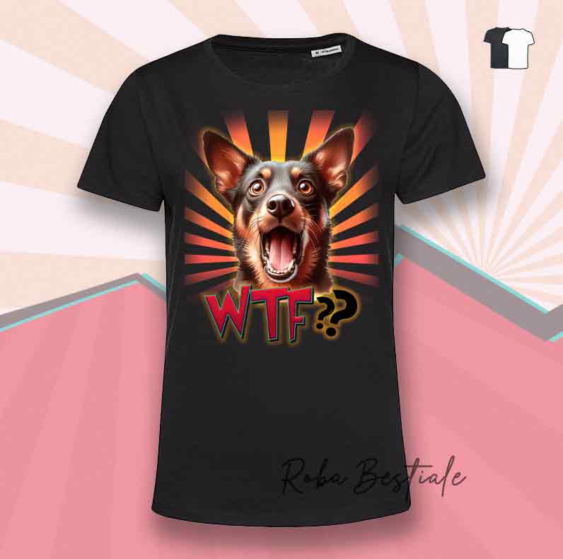 T-Shirt WTF?? - AUSTRALIAN KELPIE Chocolate - Bianca o Nera - dalla XS alla 5XL