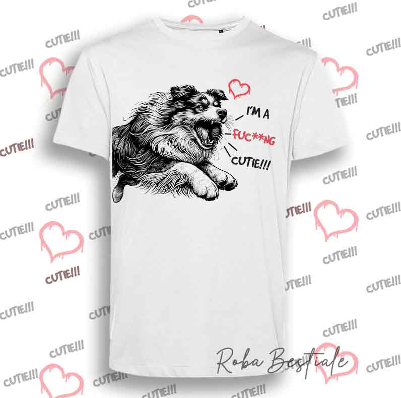 T-Shirt I'M A FUC**NG CUTIE - AUSTRALIAN SHEPHERD