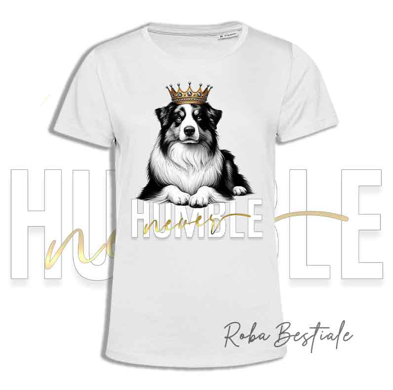 T-shirt NEVER HUMBLE - AUSTRALIAN SHEPHERD