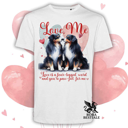 T-shirt LOVE ME - AUSTRALIAN SHEPHERD Black Tricolor - Bianca o Beige, Uomo o Donna - dalla XS alla 5XL