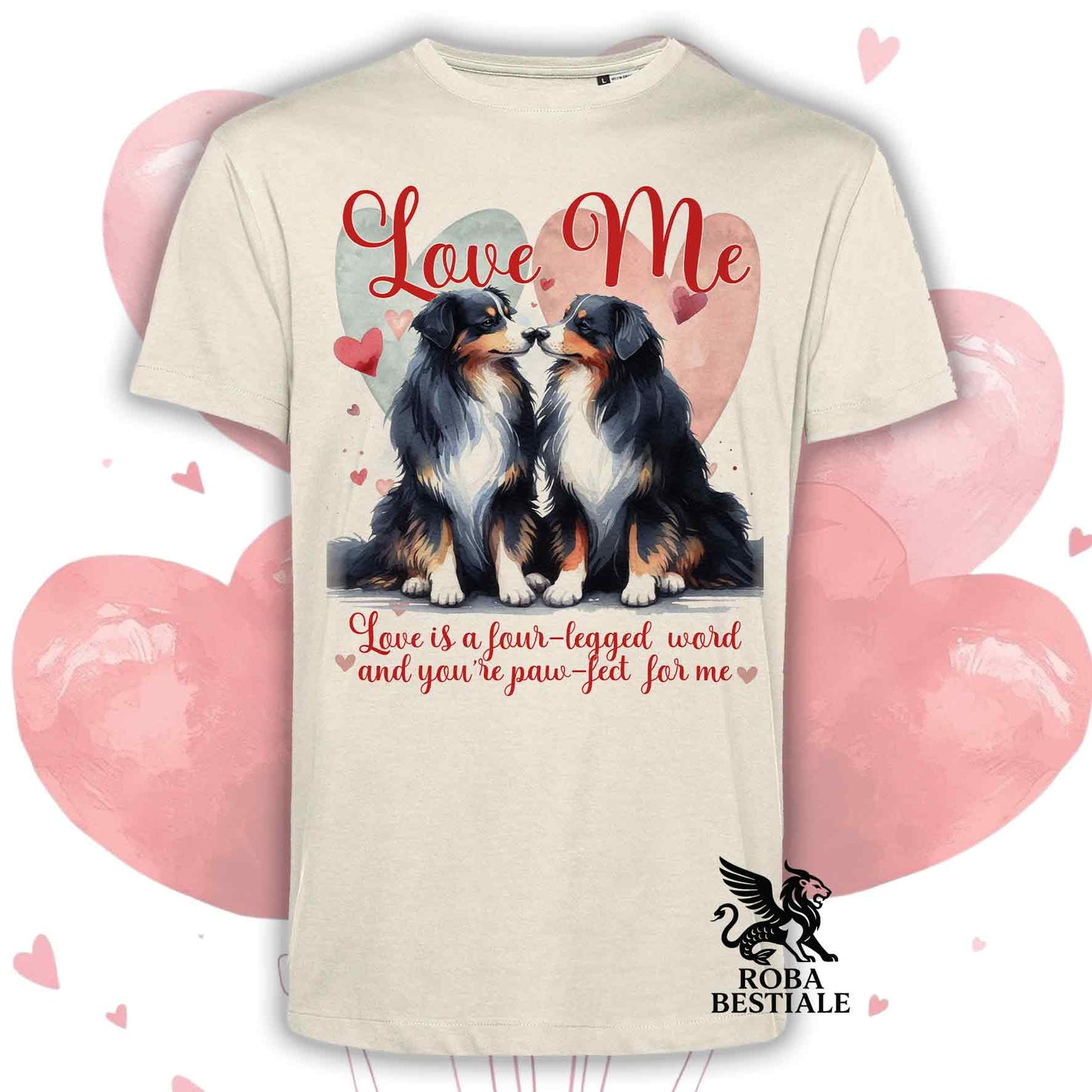 T-shirt LOVE ME - AUSTRALIAN SHEPHERD Black Tricolor - Bianca o Beige, Uomo o Donna - dalla XS alla 5XL