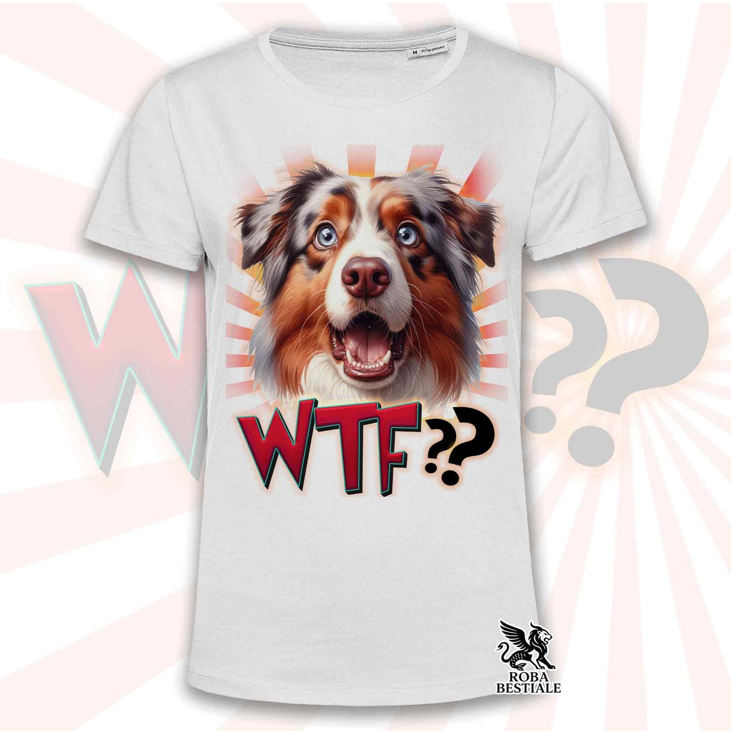 T-shirt WTF?? - BERGER AUSTRALIEN Red Merle - Blanc ou Beige, Homme ou Femme - du XS au 5XL