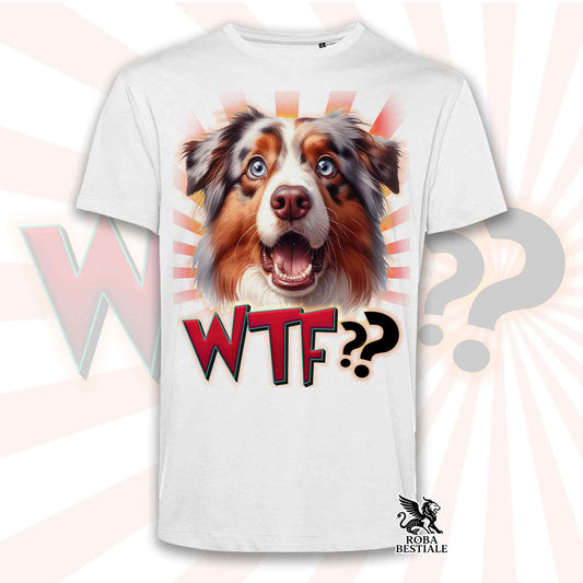 T-Shirt WTF?? - AUSTRALIAN SHEPHERD Red Merle - Bianca o Beige, da Uomo o da Donna - dalla XS alla 5XL