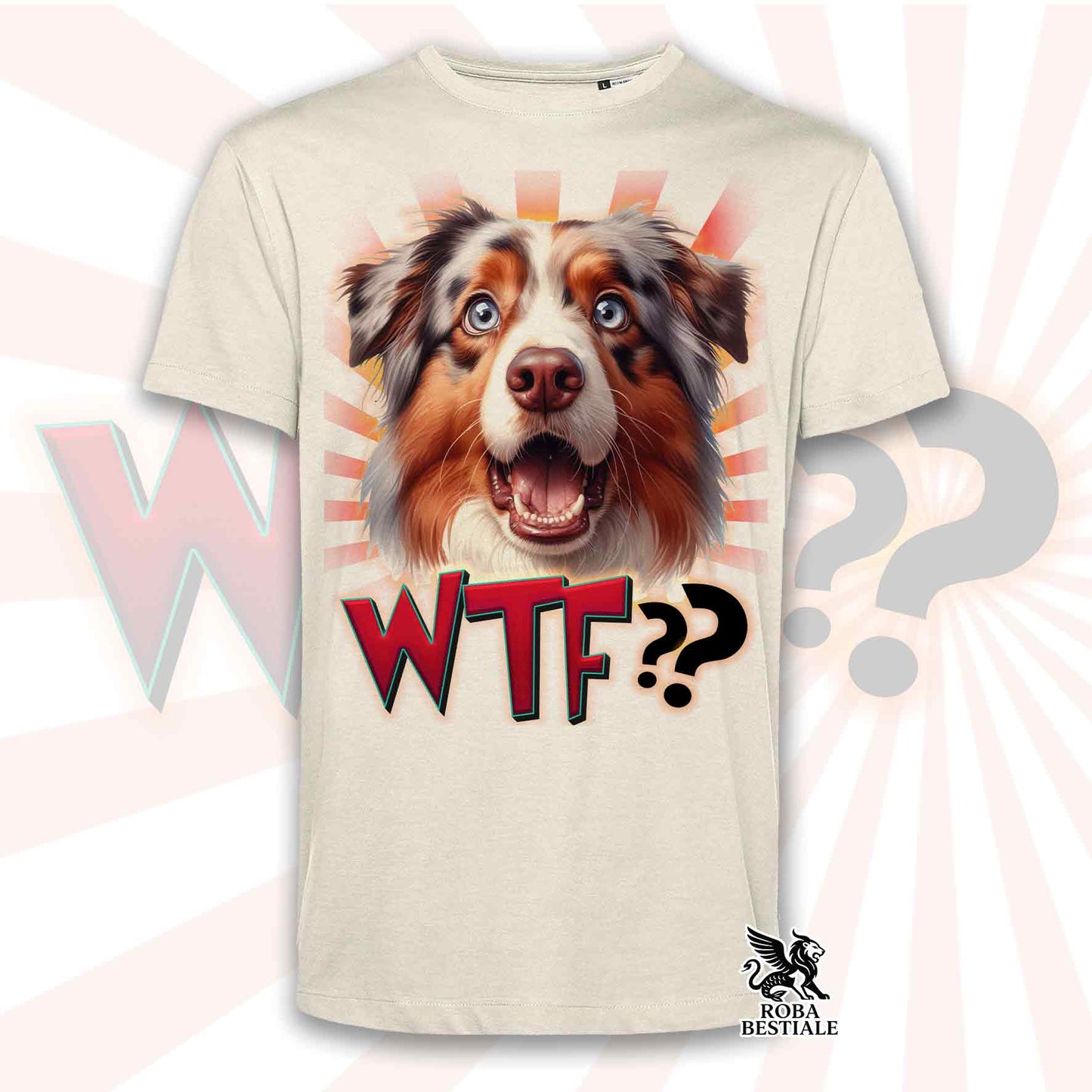 T-shirt WTF?? - BERGER AUSTRALIEN Red Merle - Blanc ou Beige, Homme ou Femme - du XS au 5XL