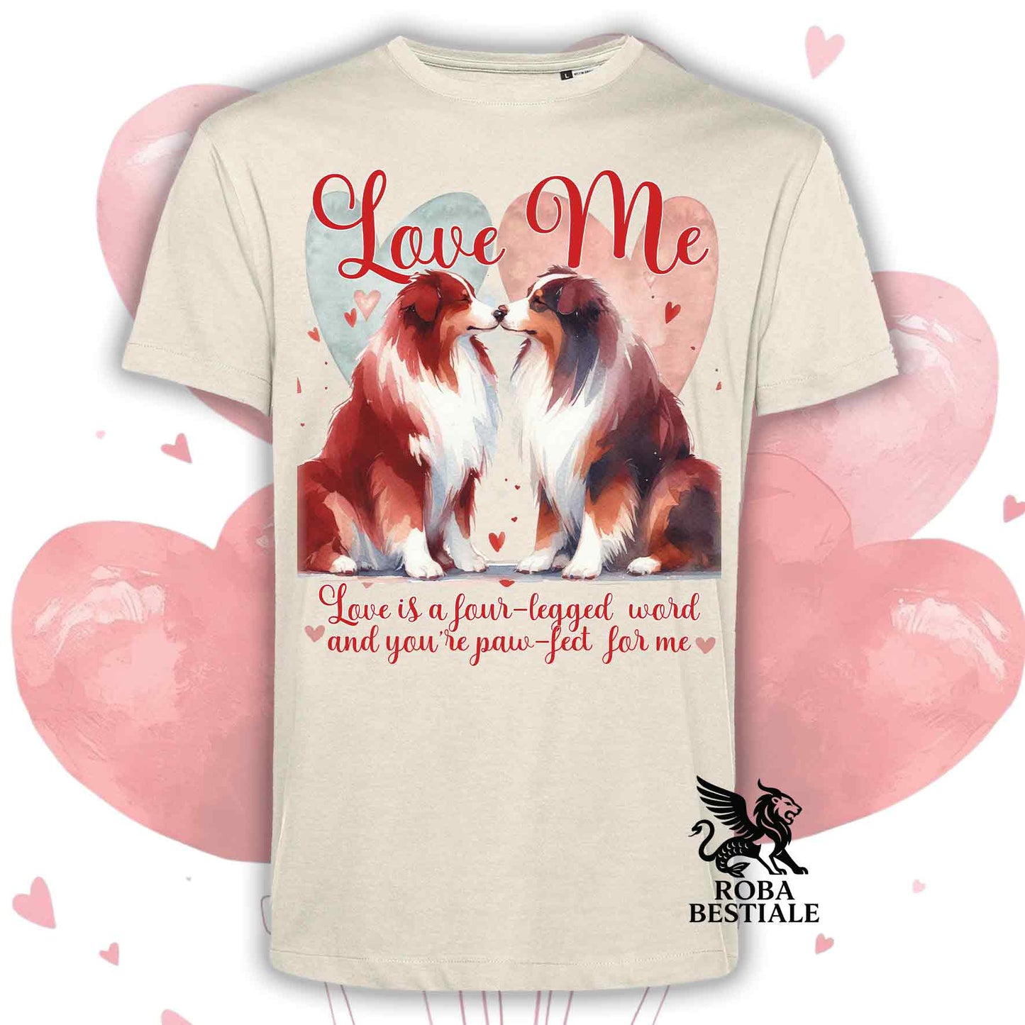 T-shirt LOVE ME - AUSTRALIAN SHEPHERD Red Tricolor - Bianca o Beige, Uomo o Donna - dalla XS alla 5XL