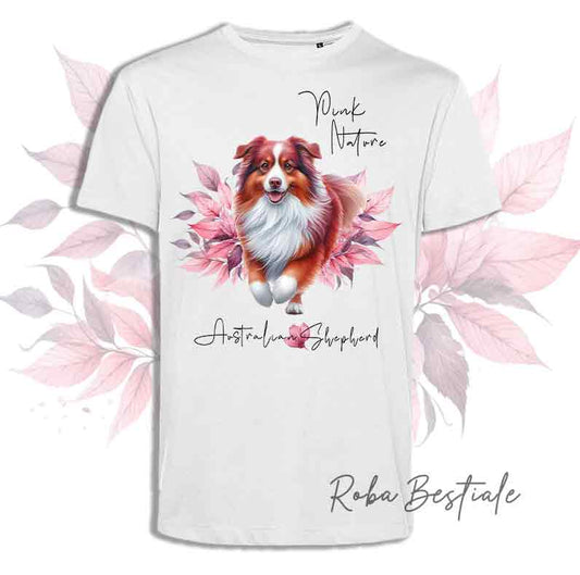 T-Shirt PINK NATURE - AUSTRALIAN SHEPHERD Red Tricolor - Uomo o Donna - dalla XS alla 5XL