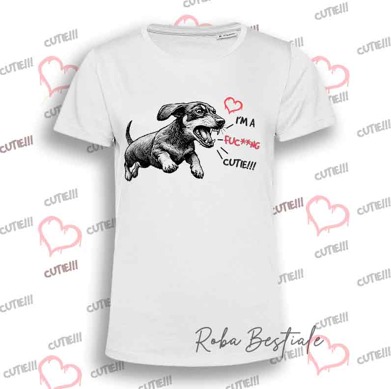 T-Shirt I'M A FUC**NG CUTIE - BASSOTTO TEDESCO a Pelo Corto - Uomo o Donna - dalla XS alla 5XL
