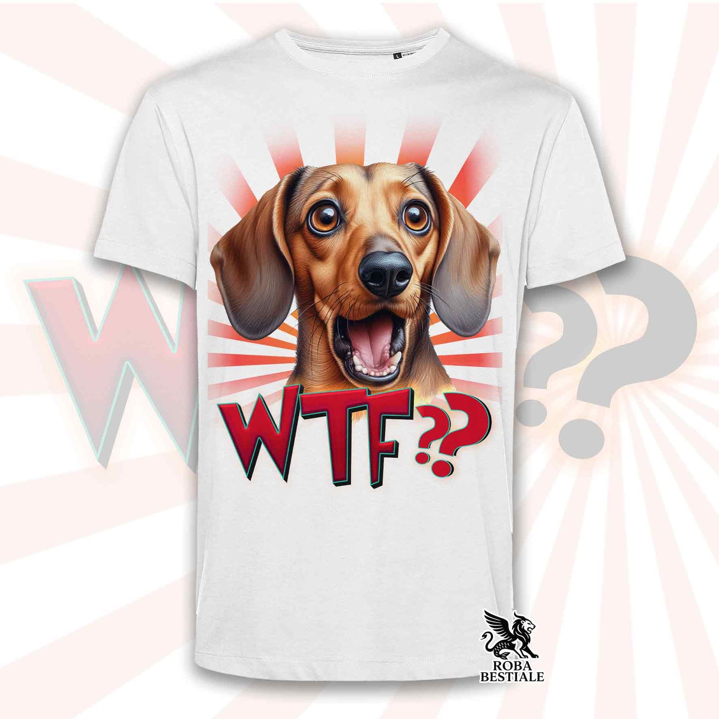 T-shirt WTF?? - TECKEL ALLEMAND à Poil Ras Fauve - Blanc ou Beige, Homme ou Femme - du XS au 5XL