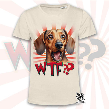 T-shirt WTF?? - TECKEL ALLEMAND à Poil Ras Fauve - Blanc ou Beige, Homme ou Femme - du XS au 5XL