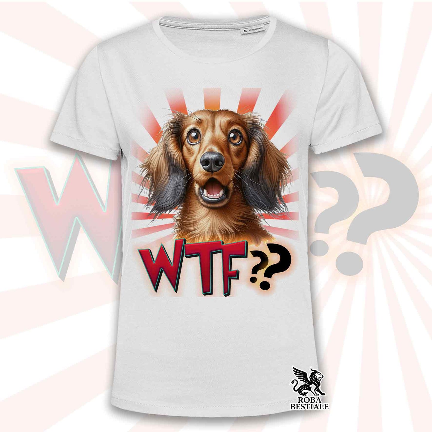 T-Shirt WTF?? - TECKEL ALLEMAND à Poil Long Fauve - Blanc ou Beige, Homme ou Femme - du XS au 5XL