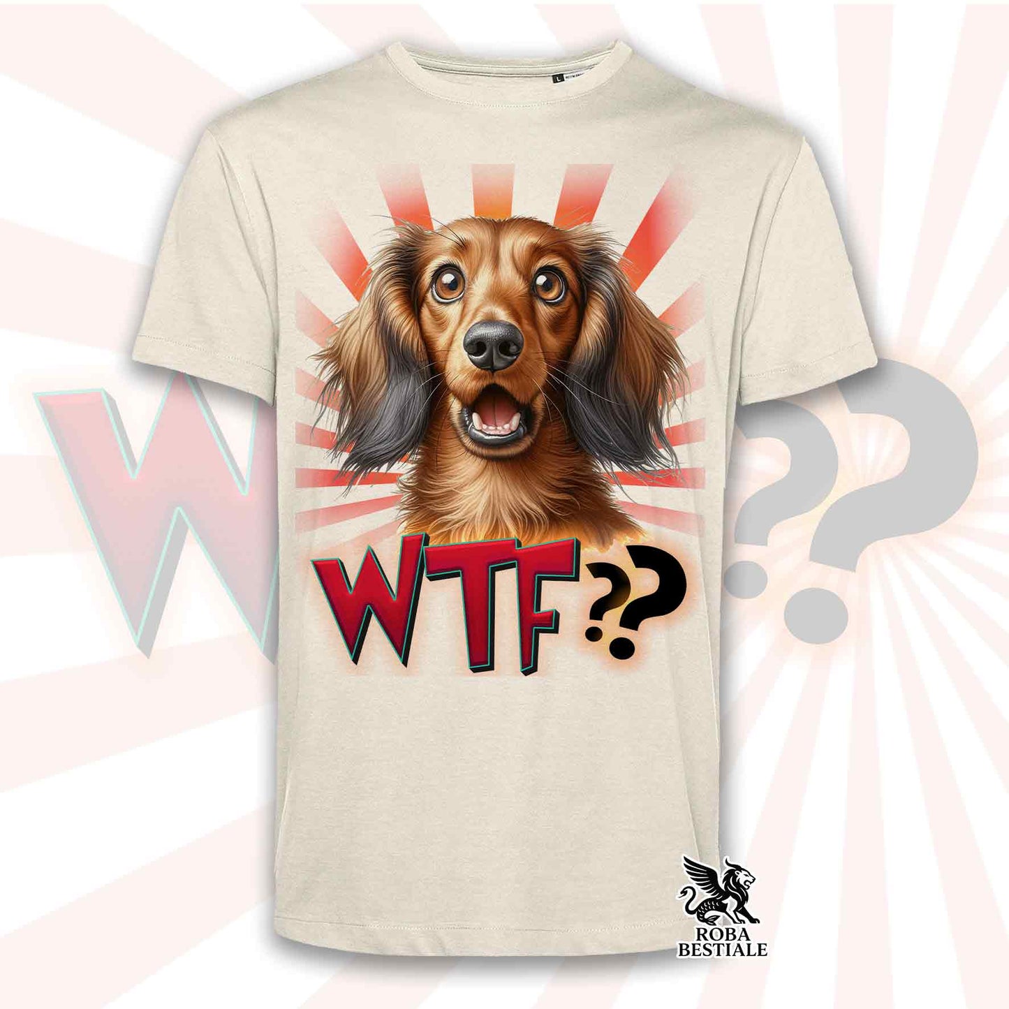 T-Shirt WTF?? - TECKEL ALLEMAND à Poil Long Fauve - Blanc ou Beige, Homme ou Femme - du XS au 5XL