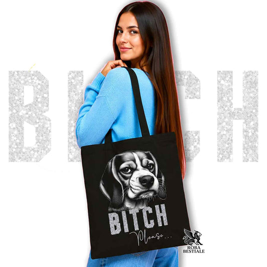 Tote Bag BI**H, PLEASE - BEAGLE - Diversi colori disponibili, 100% Cotone