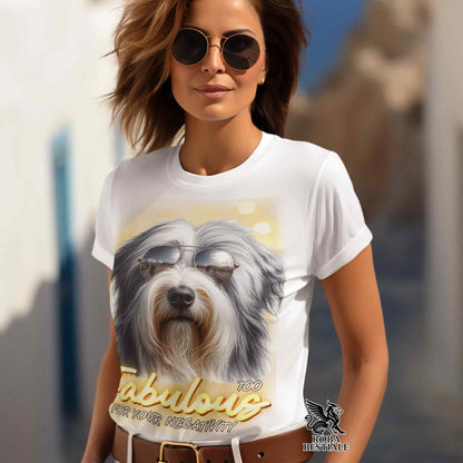 T-Shirt TOO FABULOUS - BEARDED COLLIE Grigio e Bianco - Bianca o Beige, da Uomo o da Donna - dalla XS alla 5XL