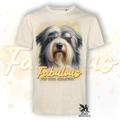 T-Shirt TOO FABULOUS - BEARDED COLLIE Grigio e Bianco - Bianca o Beige, da Uomo o da Donna - dalla XS alla 5XL