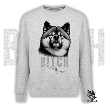 Felpa BI**H, PLEASE - AKITA INU - Girocollo, Unisex, in tanti colori! - dalla XS alla 3XL