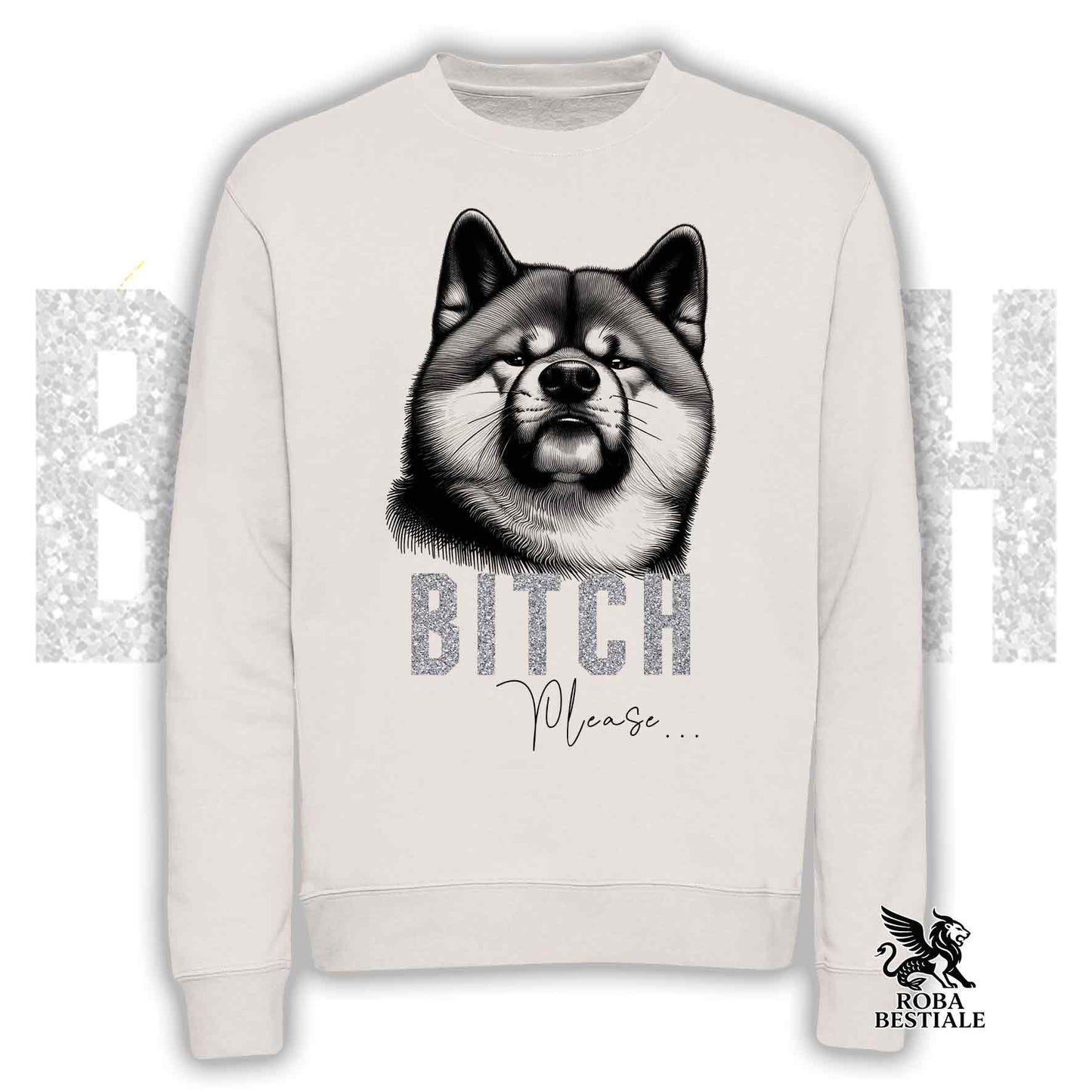 Felpa BI**H, PLEASE - AKITA INU - Girocollo, Unisex, in tanti colori! - dalla XS alla 3XL