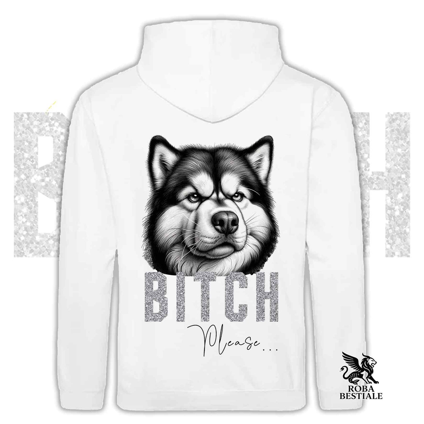 Felpa BI**H, PLEASE - ALASKAN MALAMUTE - Con Cappuccio e Tasconi, Unisex, in tanti colori - dalla XS alla 5XL