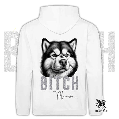 Felpa BI**H, PLEASE - ALASKAN MALAMUTE - Con Cappuccio e Tasconi, Unisex, in tanti colori - dalla XS alla 5XL