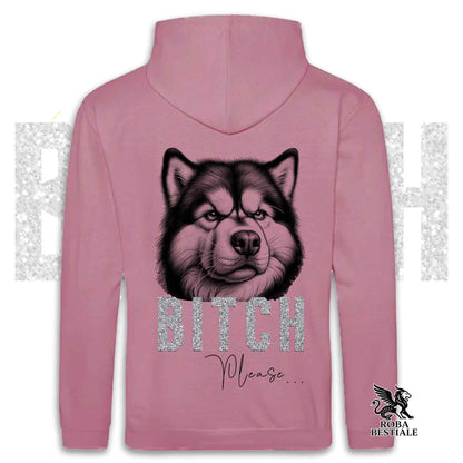 Felpa BI**H, PLEASE - ALASKAN MALAMUTE - Con Cappuccio e Tasconi, Unisex, in tanti colori - dalla XS alla 5XL