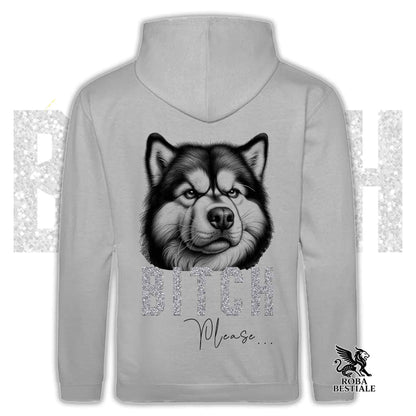 Felpa BI**H, PLEASE - ALASKAN MALAMUTE - Con Cappuccio e Tasconi, Unisex, in tanti colori - dalla XS alla 5XL