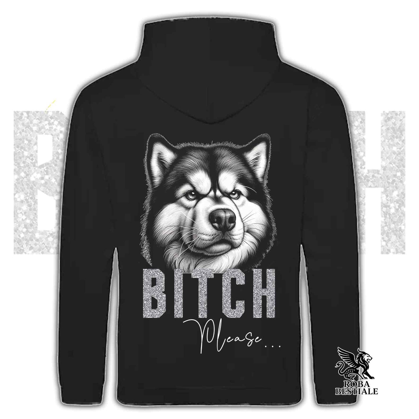 Felpa BI**H, PLEASE - ALASKAN MALAMUTE - Con Cappuccio e Tasconi, Unisex, in tanti colori - dalla XS alla 5XL