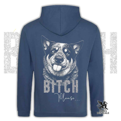 BI**H, PLEASE Hoodie - AUSTRALIAN CATTLE DOG - With Hood and Kangaroo Pocket, Unisex, in many colors - from XS to 5XL
