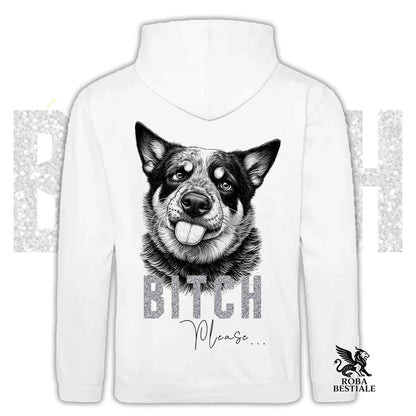 BI**H, PLEASE Hoodie - AUSTRALIAN CATTLE DOG - With Hood and Kangaroo Pocket, Unisex, in many colors - from XS to 5XL