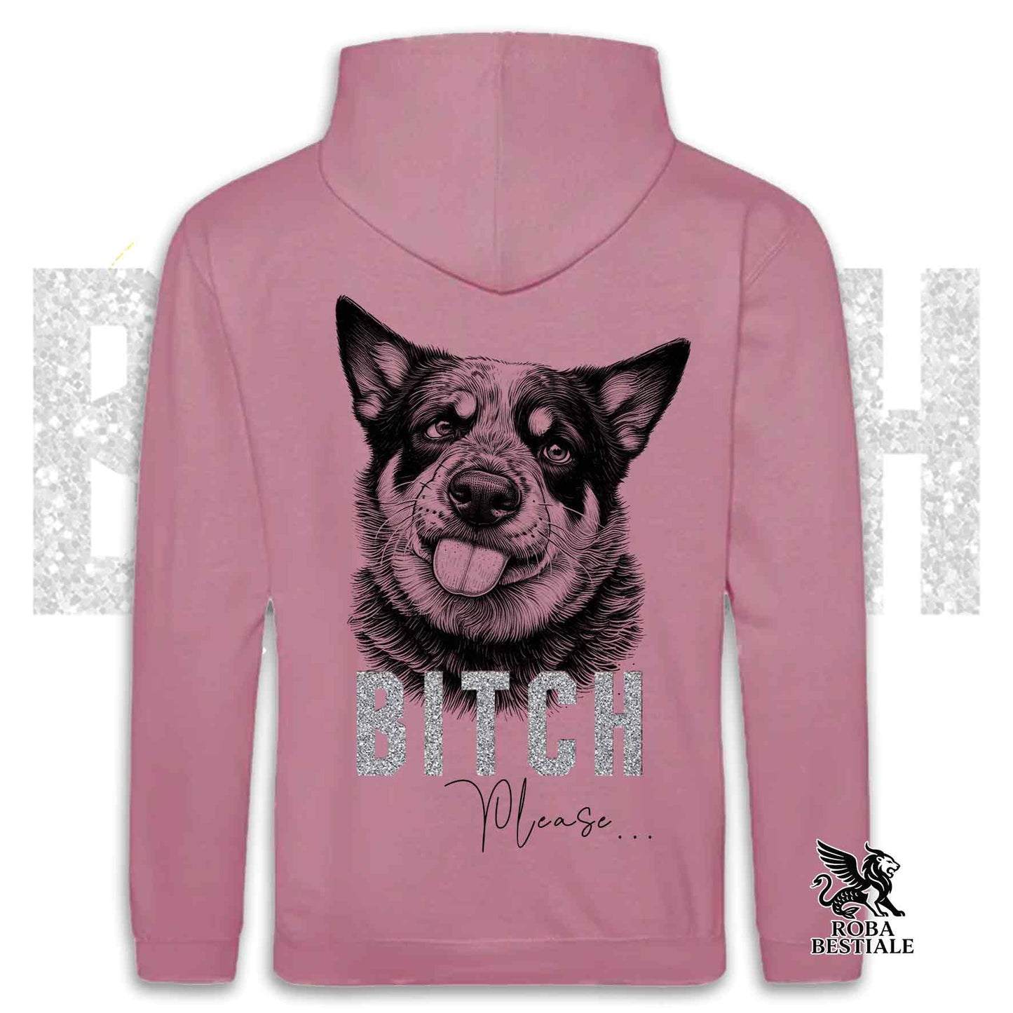 BI**H, PLEASE Hoodie - AUSTRALIAN CATTLE DOG - With Hood and Kangaroo Pocket, Unisex, in many colors - from XS to 5XL