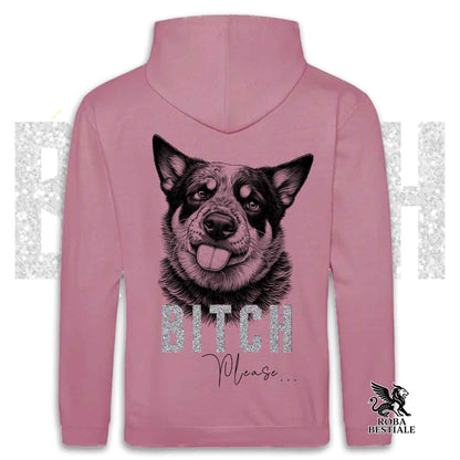 BI**H, PLEASE Hoodie - AUSTRALIAN CATTLE DOG - With Hood and Kangaroo Pocket, Unisex, in many colors - from XS to 5XL