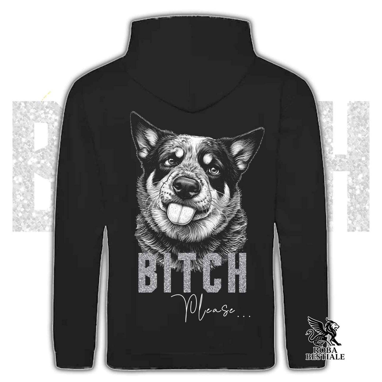 BI**H, PLEASE Hoodie - AUSTRALIAN CATTLE DOG - With Hood and Kangaroo Pocket, Unisex, in many colors - from XS to 5XL