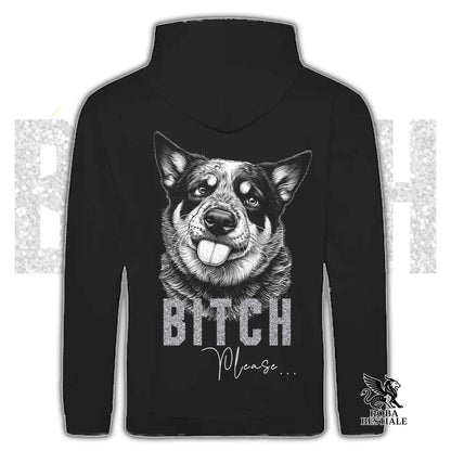 BI**H, PLEASE Hoodie - AUSTRALIAN CATTLE DOG - With Hood and Kangaroo Pocket, Unisex, in many colors - from XS to 5XL