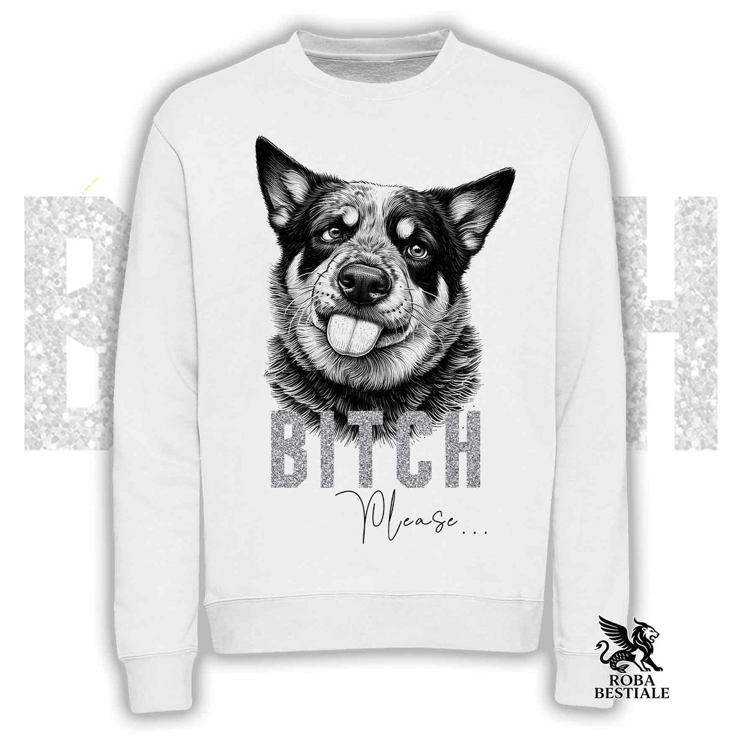Felpa BI**H, PLEASE - AUSTRALIAN CATTLE DOG - Girocollo, Unisex, in tanti colori! - dalla XS alla 3XL