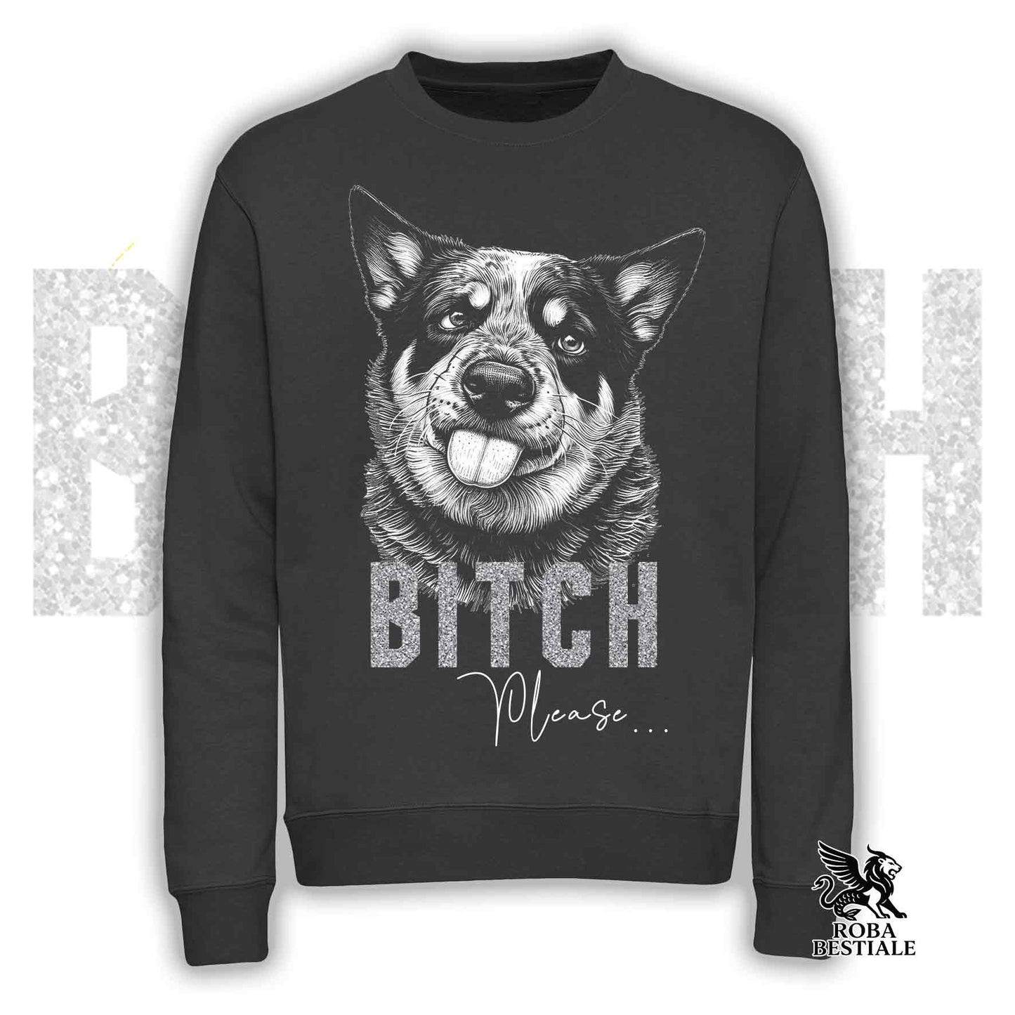 Felpa BI**H, PLEASE - AUSTRALIAN CATTLE DOG - Girocollo, Unisex, in tanti colori! - dalla XS alla 3XL