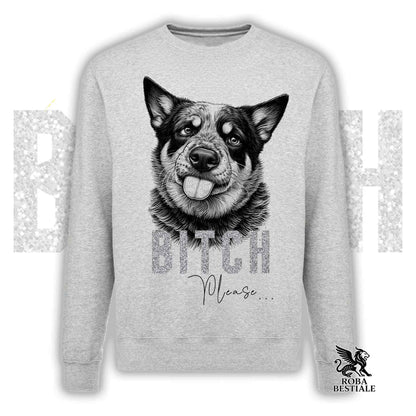 Felpa BI**H, PLEASE - AUSTRALIAN CATTLE DOG - Girocollo, Unisex, in tanti colori! - dalla XS alla 3XL