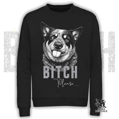 Felpa BI**H, PLEASE - AUSTRALIAN CATTLE DOG - Girocollo, Unisex, in tanti colori! - dalla XS alla 3XL