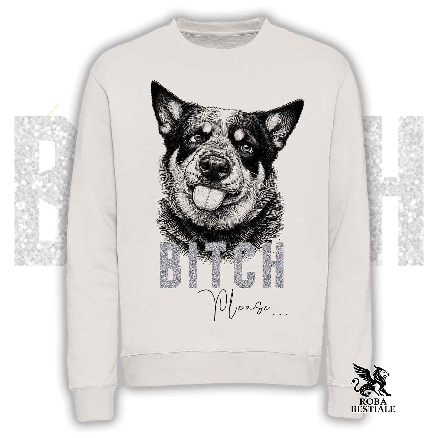 Felpa BI**H, PLEASE - AUSTRALIAN CATTLE DOG - Girocollo, Unisex, in tanti colori! - dalla XS alla 3XL