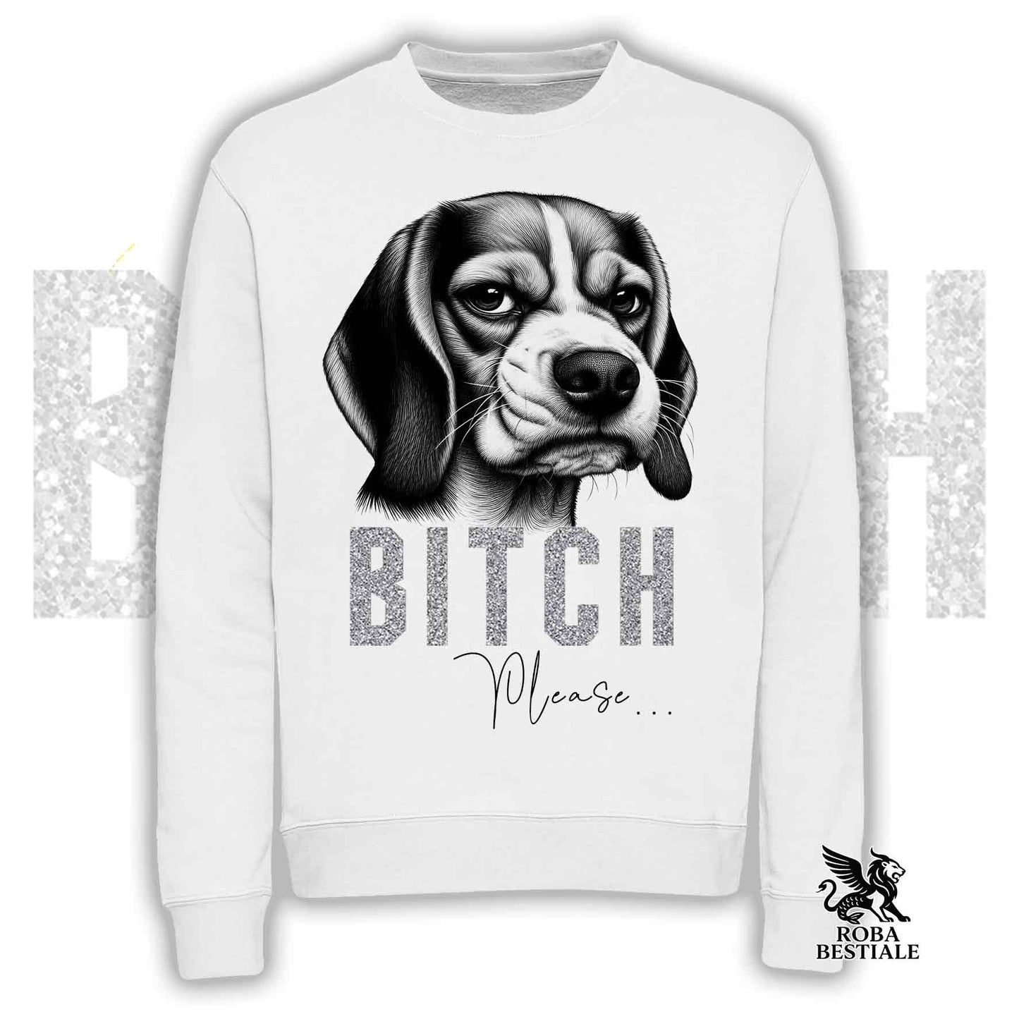 Felpa BI**H, PLEASE - BEAGLE - Girocollo, Unisex, in tanti colori! - dalla XS alla 3XL