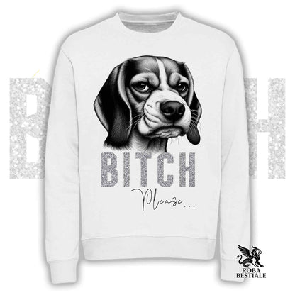 Felpa BI**H, PLEASE - BEAGLE - Girocollo, Unisex, in tanti colori! - dalla XS alla 3XL