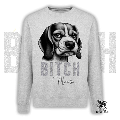 Felpa BI**H, PLEASE - BEAGLE - Girocollo, Unisex, in tanti colori! - dalla XS alla 3XL