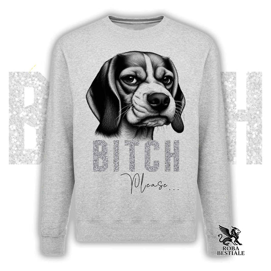 Felpa BI**H, PLEASE - BEAGLE - Girocollo, Unisex, in tanti colori! - dalla XS alla 3XL