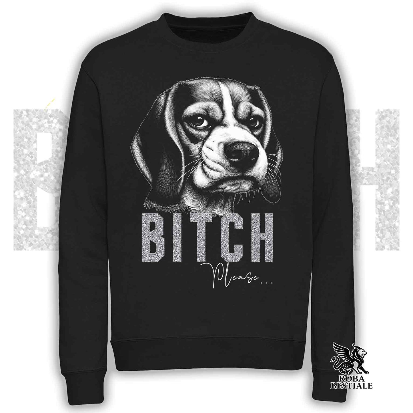 Felpa BI**H, PLEASE - BEAGLE - Girocollo, Unisex, in tanti colori! - dalla XS alla 3XL