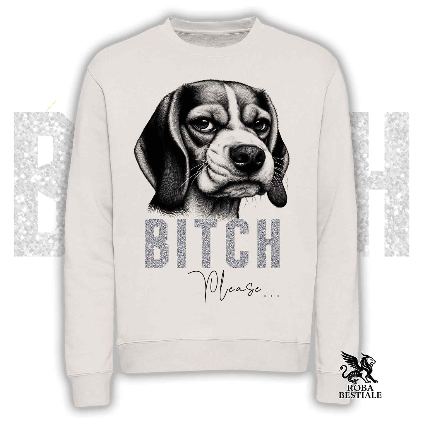 Felpa BI**H, PLEASE - BEAGLE - Girocollo, Unisex, in tanti colori! - dalla XS alla 3XL