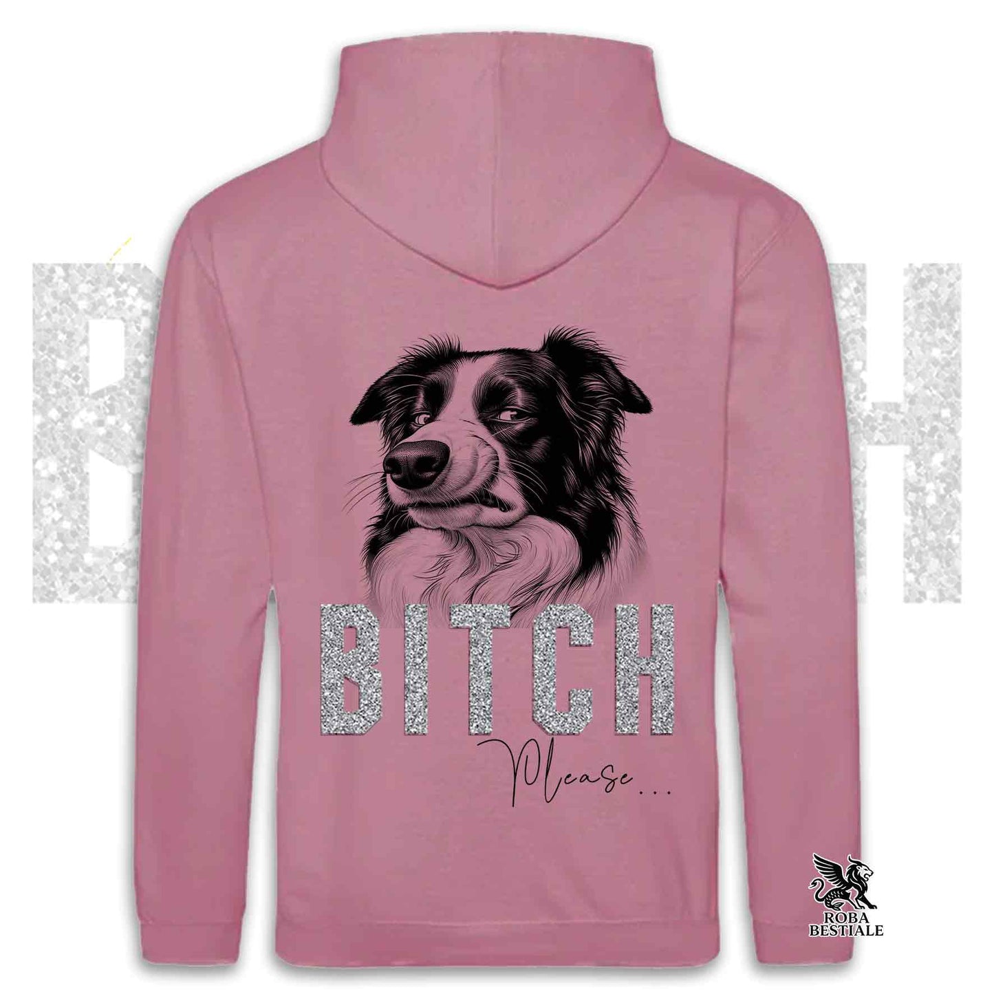 Felpa BI**H, PLEASE - BORDER COLLIE - Con Cappuccio e Tasconi, Unisex, in tanti colori - dalla XS alla 5XL