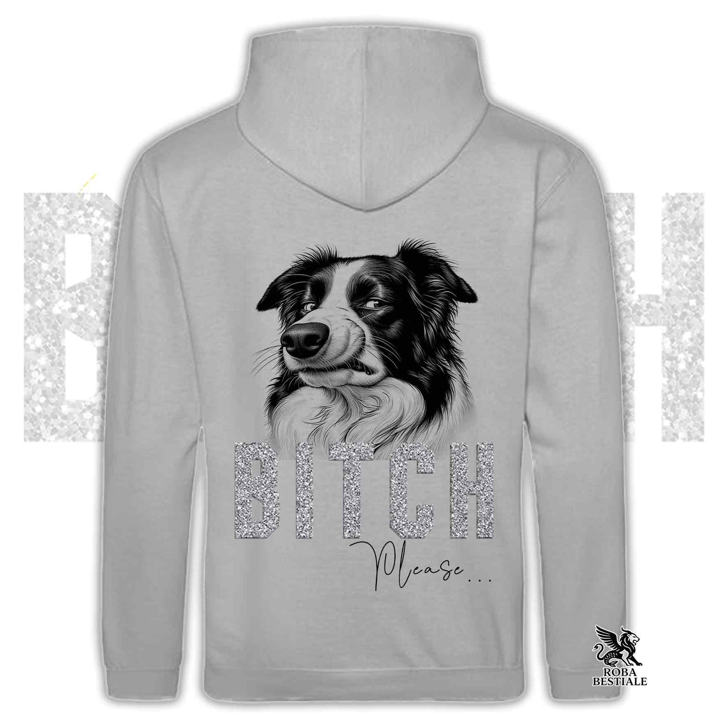 Felpa BI**H, PLEASE - BORDER COLLIE - Con Cappuccio e Tasconi, Unisex, in tanti colori - dalla XS alla 5XL