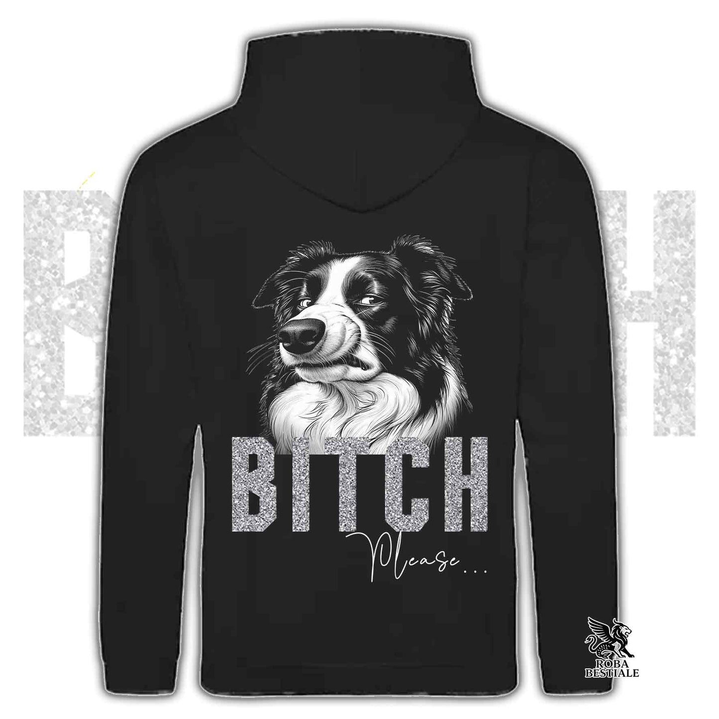 Felpa BI**H, PLEASE - BORDER COLLIE - Con Cappuccio e Tasconi, Unisex, in tanti colori - dalla XS alla 5XL