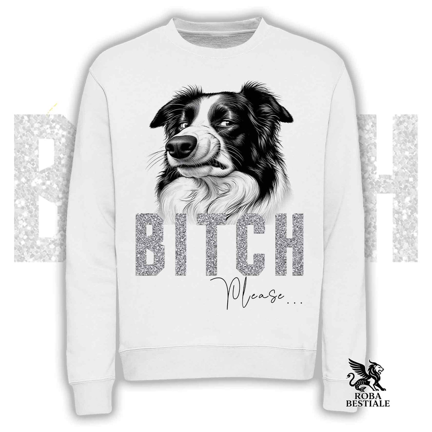 Felpa BI**H, PLEASE - BORDER COLLIE - Girocollo, Unisex, in tanti colori! - dalla XS alla 3XL
