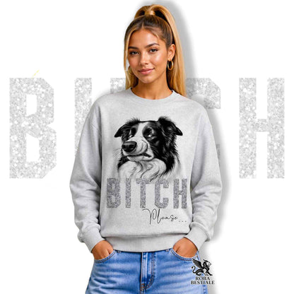 Felpa BI**H, PLEASE - BORDER COLLIE - Girocollo, Unisex, in tanti colori! - dalla XS alla 3XL