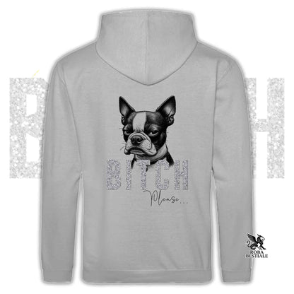 Felpa BI**H, PLEASE - BOSTON TERRIER - Con Cappuccio e Tasconi, Unisex, in tanti colori - dalla XS alla 5XL